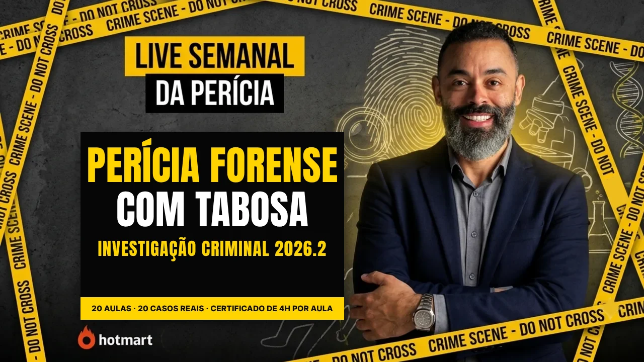 Perícia Forense com Tabosa — Investigação Criminal 2026.2